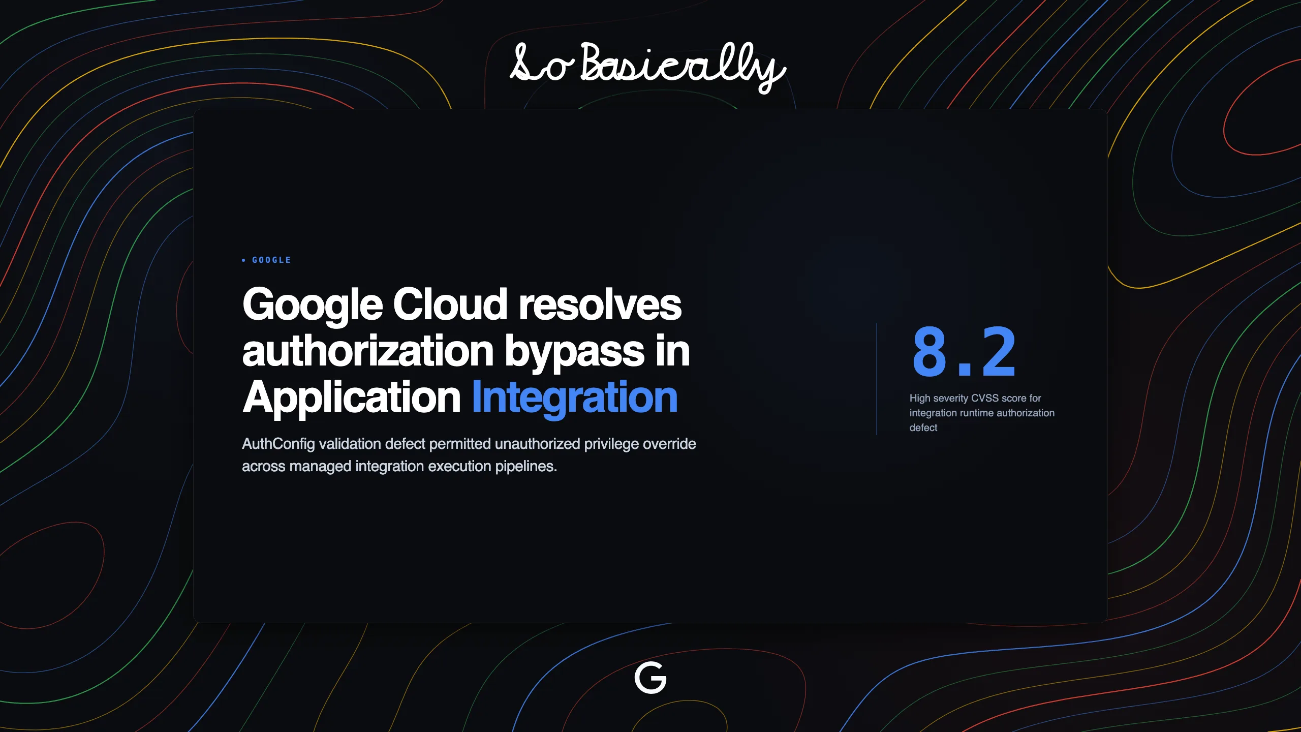 Decision brief card for Google Cloud resolves authorization bypass defect in Application Integration runtime