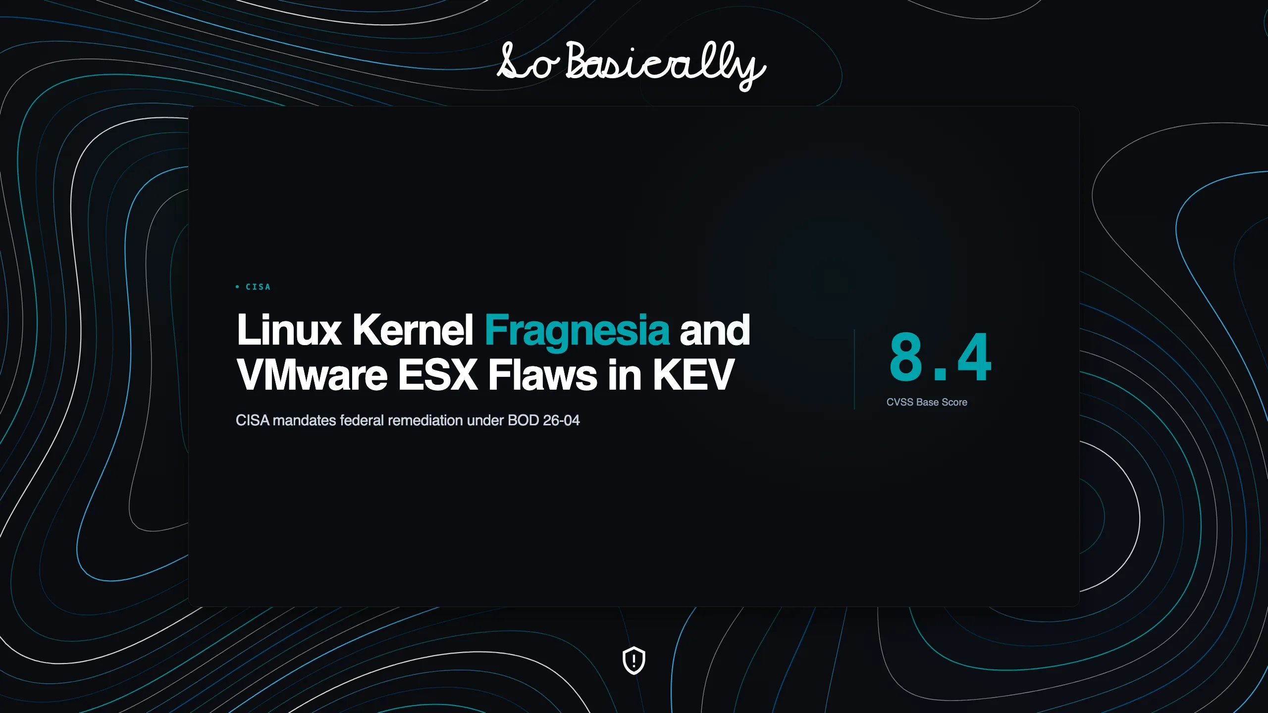 Topographic elevation contour card for CISA adds Linux kernel Fragnesia and VMware ESX flaws to KEV catalog